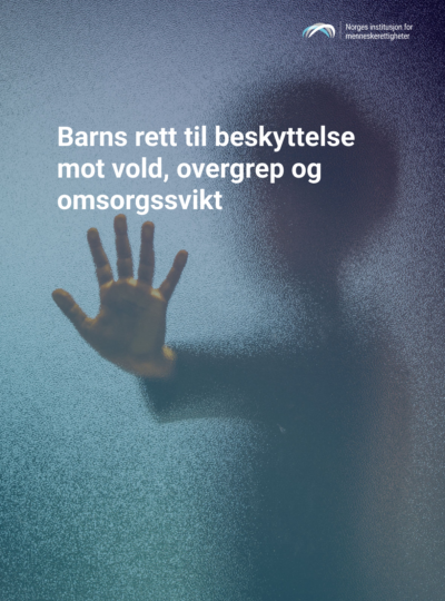 Forside: Barns rett til beskyttelse mot vold, overgrep og omsorgssvikt