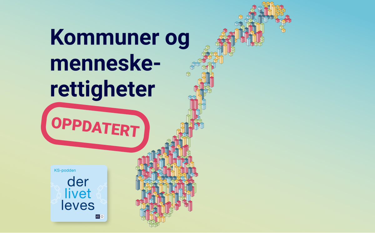 Kommuner og menneskerettigheter oppdatert (med KS' podkast "Der livet leves".