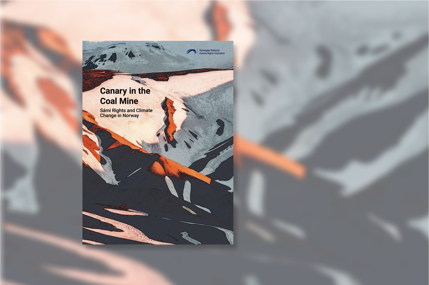 Front cover of the report: "Canary in the Coal Mine – Sámi Rights and Climate Change in Norway"