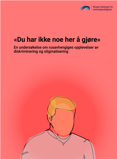 The cover of the report “Du har ikke noe her å gjøre”.